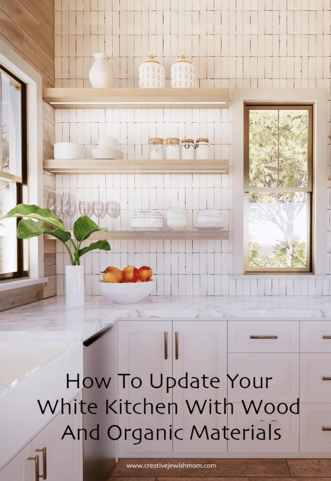 How To Update Your White Kitchen With Touches Of Wood And Organic Elements