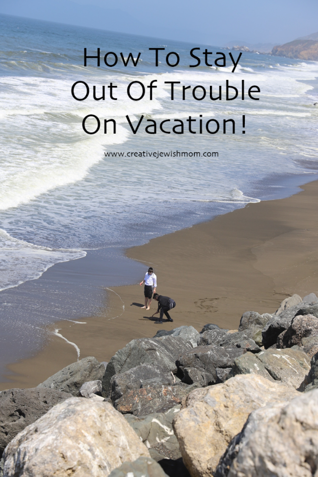 How to Stay Out of Trouble on Vacation